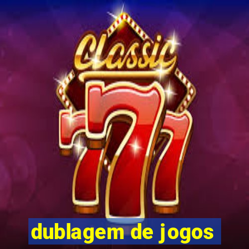 dublagem de jogos